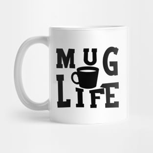 Mug life Mug